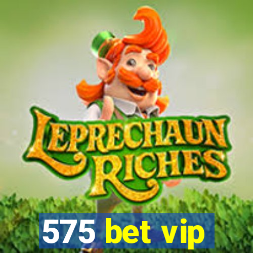 575 bet vip